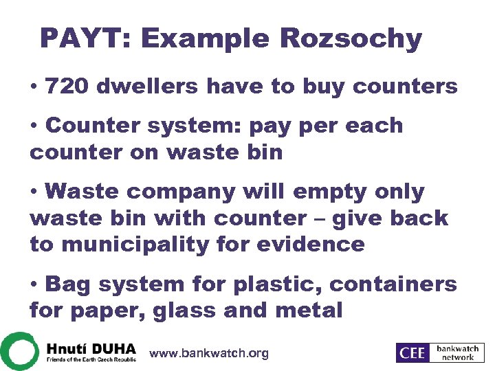 PAYT: Example Rozsochy • 720 dwellers have to buy counters • Counter system: pay