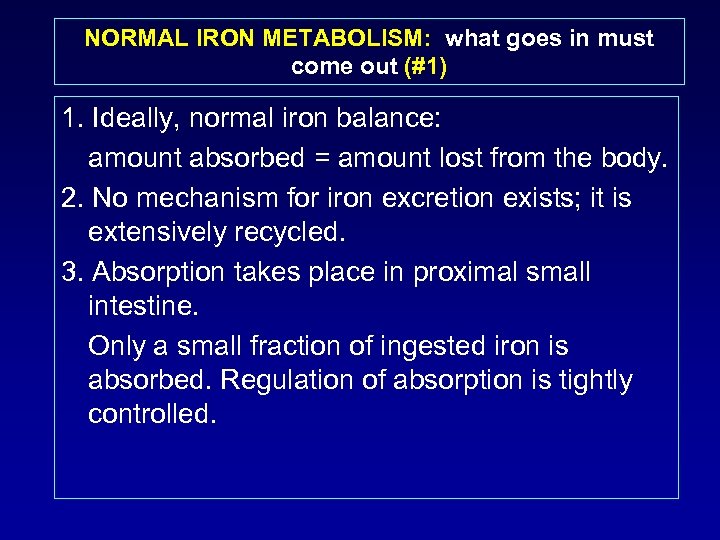 NORMAL IRON METABOLISM: what goes in must come out (#1) 1. Ideally, normal iron