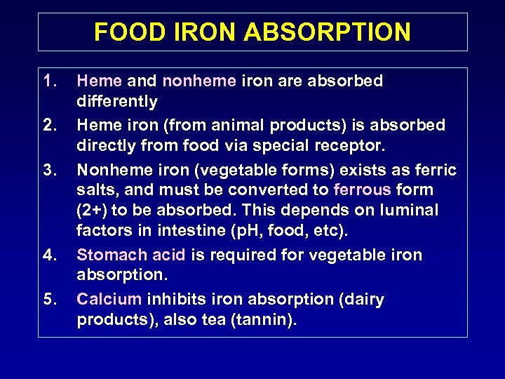 FOOD IRON ABSORPTION 1. 2. 3. 4. 5. Heme and nonheme iron are absorbed