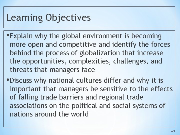 Learning Objectives • Explain why the global environment is becoming more open and competitive