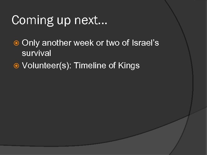 Coming up next… Only another week or two of Israel’s survival Volunteer(s): Timeline of