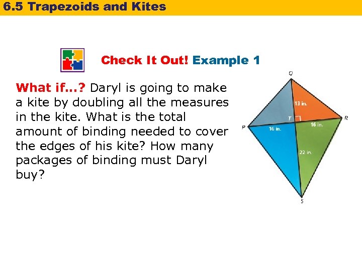 6. 5 Trapezoids and Kites Check It Out! Example 1 What if. . .