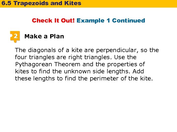 6. 5 Trapezoids and Kites Check It Out! Example 1 Continued 2 Make a