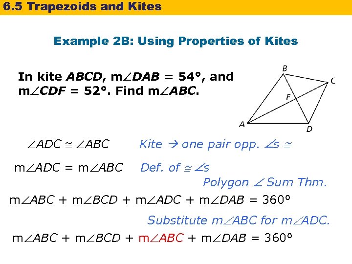 6. 5 Trapezoids and Kites Example 2 B: Using Properties of Kites In kite