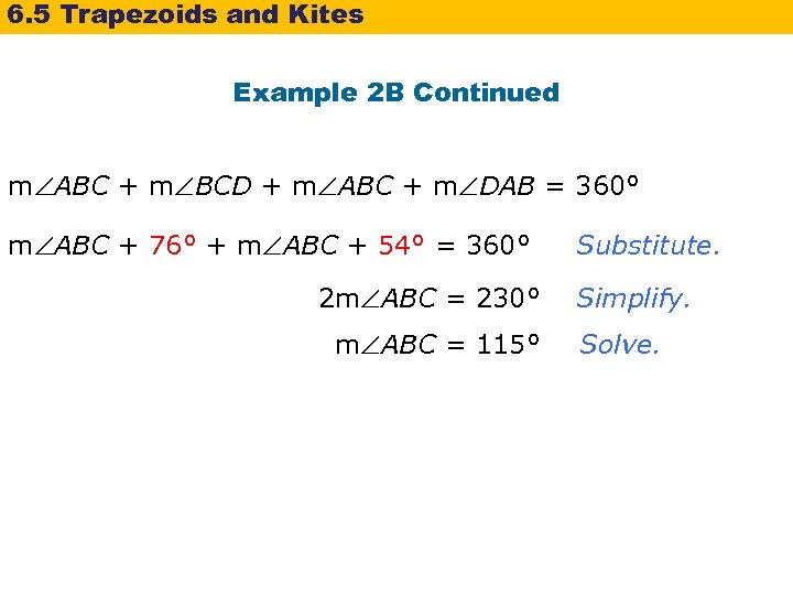 6. 5 Trapezoids and Kites Example 2 B Continued m ABC + m BCD