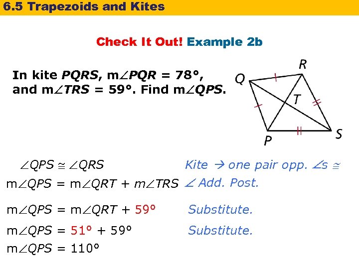 6. 5 Trapezoids and Kites Check It Out! Example 2 b In kite PQRS,