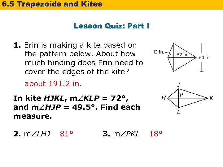 6. 5 Trapezoids and Kites Lesson Quiz: Part I 1. Erin is making a