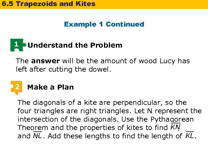 6. 5 Trapezoids and Kites Example 1 Continued 1 Understand the Problem The answer