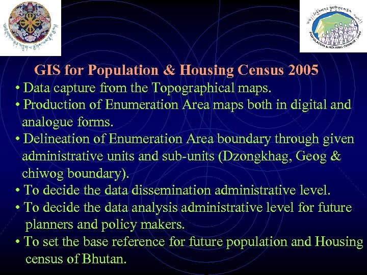 GIS for Population & Housing Census 2005 • Data capture from the Topographical maps.