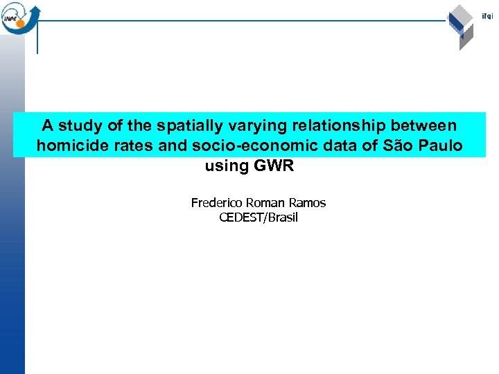 A study of the spatially varying relationship between homicide rates and socio-economic data of