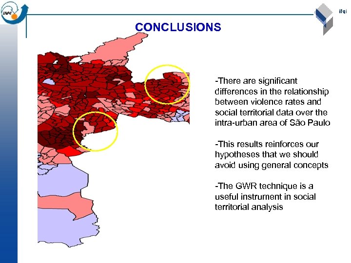 CONCLUSIONS -There are significant differences in the relationship between violence rates and social territorial