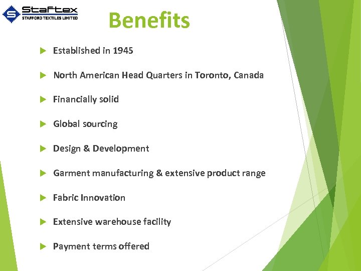  Benefits Established in 1945 North American Head Quarters in Toronto, Canada Financially solid