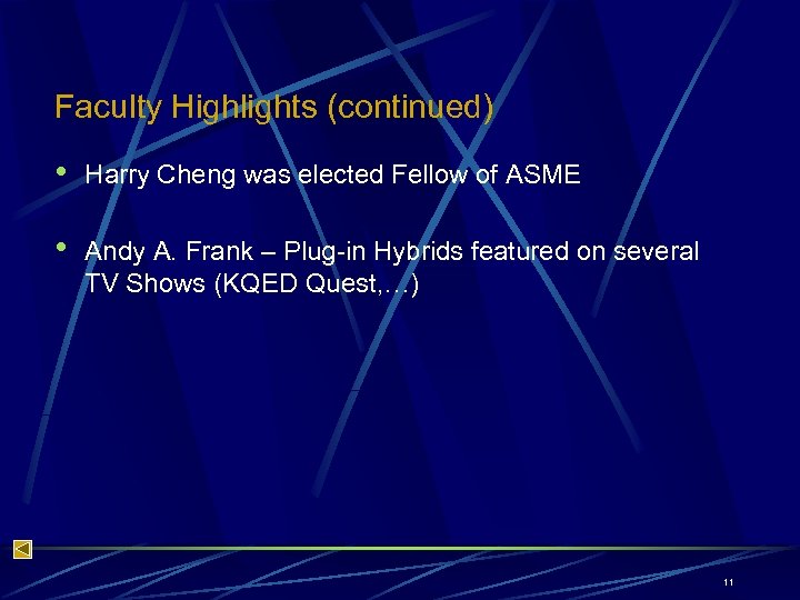 Faculty Highlights (continued) • Harry Cheng was elected Fellow of ASME • Andy A.