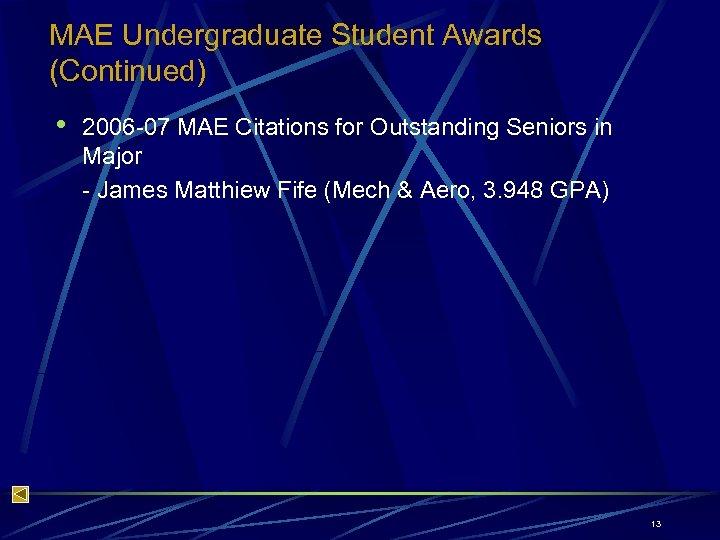 MAE Undergraduate Student Awards (Continued) • 2006 -07 MAE Citations for Outstanding Seniors in