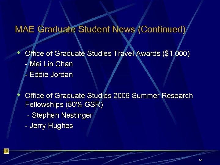 MAE Graduate Student News (Continued) • Office of Graduate Studies Travel Awards ($1, 000)