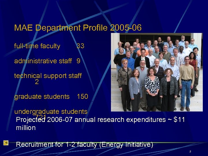 MAE Department Profile 2005 -06 full-time faculty 33 administrative staff 9 technical support staff