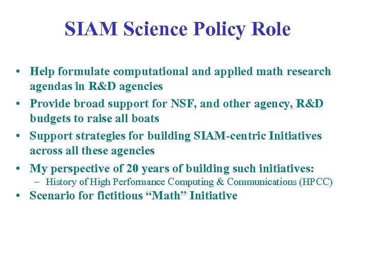 SIAM Science Policy Role • Help formulate computational and applied math research agendas in