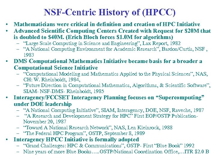NSF-Centric History of (HPCC) • Mathematicians were critical in definition and creation of HPC