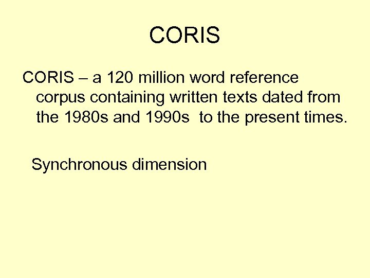 CORIS – a 120 million word reference corpus containing written texts dated from the