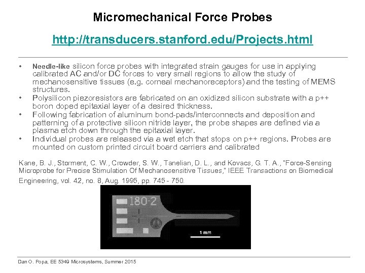 Micromechanical Force Probes http: //transducers. stanford. edu/Projects. html • • Needle-like silicon force probes