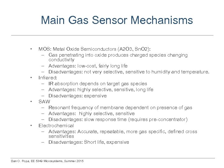 Main Gas Sensor Mechanisms • • MOS: Metal Oxide Semiconductors (A 2 O 3,