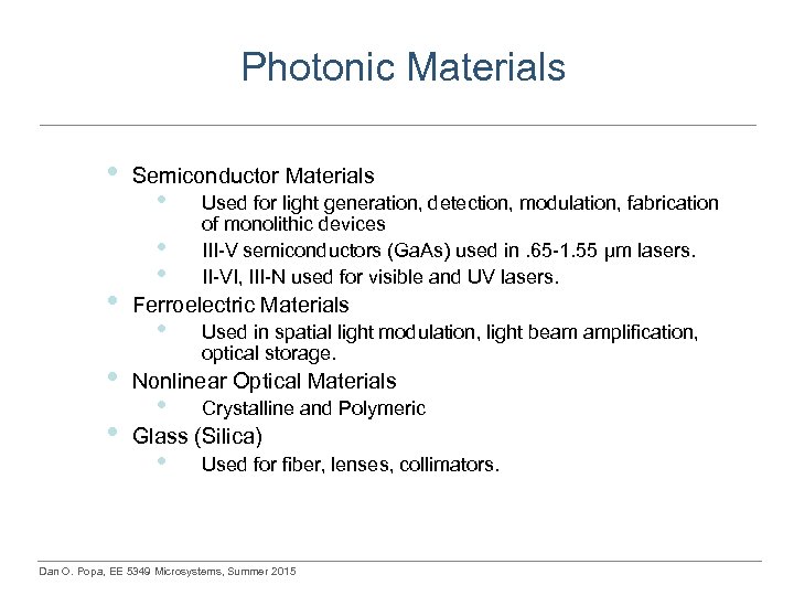 Photonic Materials • • Semiconductor Materials • • • Used for light generation, detection,