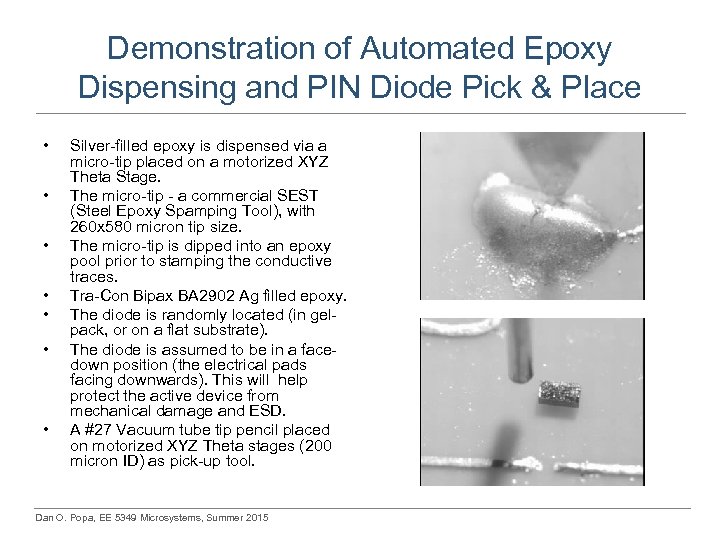 Demonstration of Automated Epoxy Dispensing and PIN Diode Pick & Place • • Silver-filled