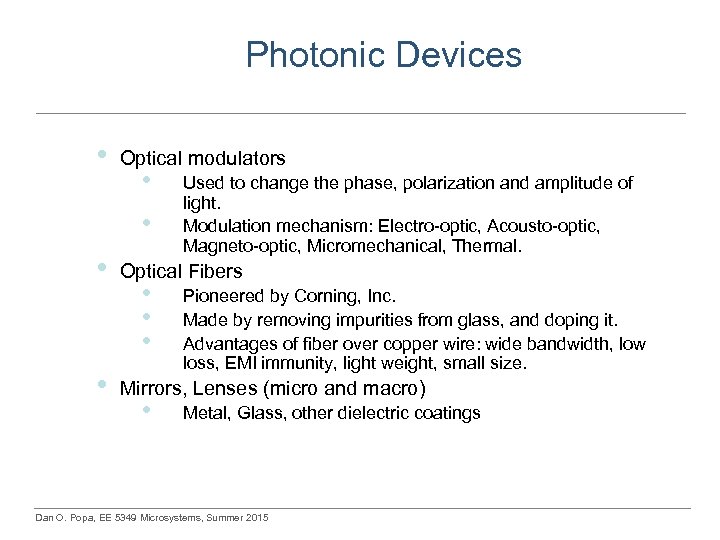 Photonic Devices • Optical modulators • • Used to change the phase, polarization and