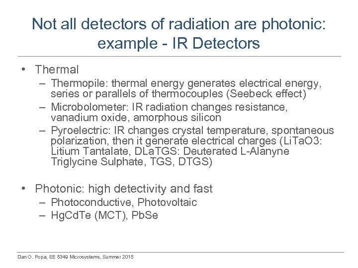 Not all detectors of radiation are photonic: example - IR Detectors • Thermal –