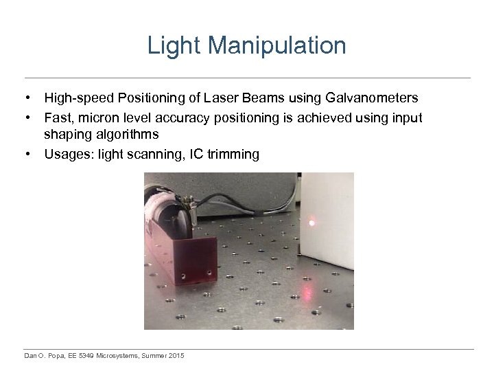 Light Manipulation • High-speed Positioning of Laser Beams using Galvanometers • Fast, micron level