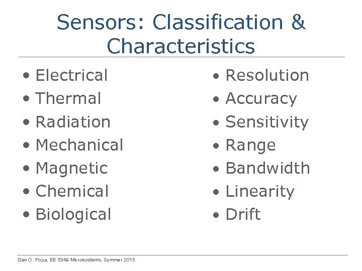 Sensors: Classification & Characteristics • Electrical • Thermal • Radiation • Mechanical • Magnetic