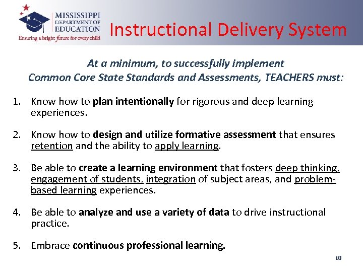 Instructional Delivery System At a minimum, to successfully implement Common Core State Standards and