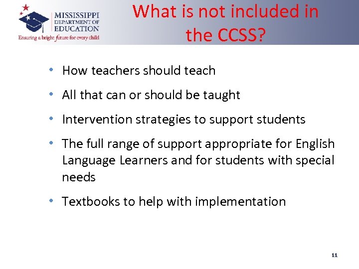 What is not included in the CCSS? • How teachers should teach • All