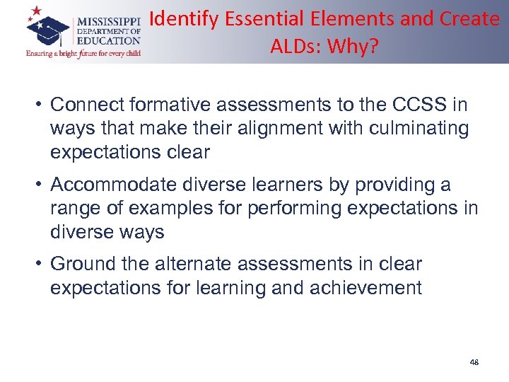 Identify Essential Elements and Create ALDs: Why? • Connect formative assessments to the CCSS