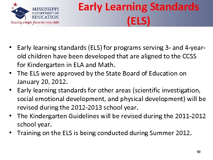 Early Learning Standards (ELS) • Early learning standards (ELS) for programs serving 3 -
