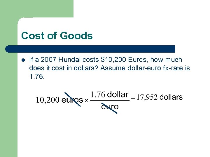 Cost of Goods l If a 2007 Hundai costs $10, 200 Euros, how much