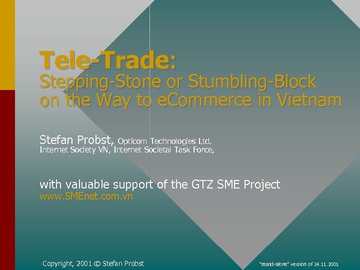 Tele-Trade: Stepping-Stone or Stumbling-Block on the Way to e. Commerce in Vietnam Stefan Probst,