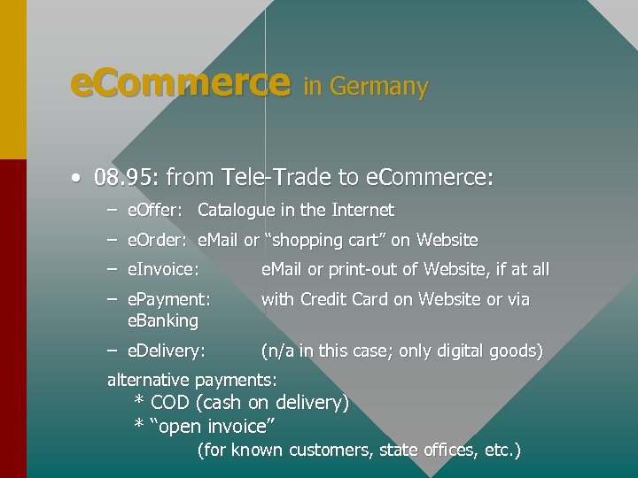 e. Commerce in Germany • 08. 95: from Tele-Trade to e. Commerce: – e.