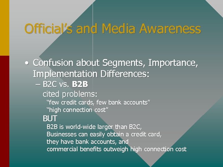 Official’s and Media Awareness • Confusion about Segments, Importance, Implementation Differences: – B 2