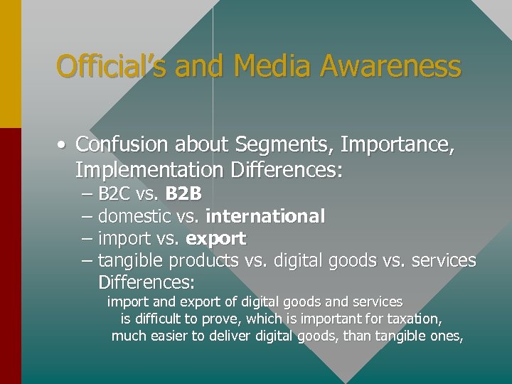 Official’s and Media Awareness • Confusion about Segments, Importance, Implementation Differences: – B 2