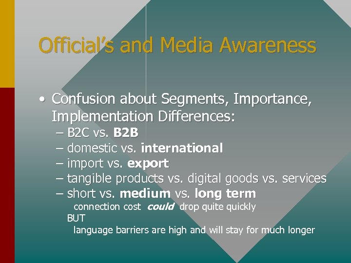 Official’s and Media Awareness • Confusion about Segments, Importance, Implementation Differences: – B 2