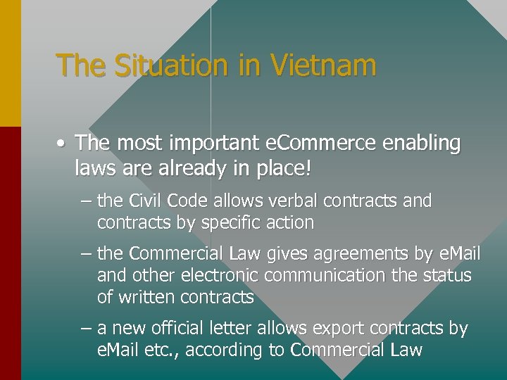 The Situation in Vietnam • The most important e. Commerce enabling laws are already