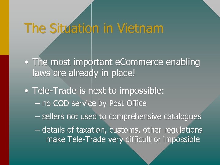 The Situation in Vietnam • The most important e. Commerce enabling laws are already