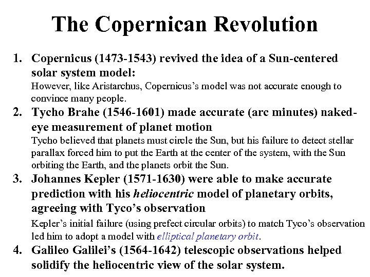 The Copernican Revolution 1. Copernicus (1473 -1543) revived the idea of a Sun-centered solar