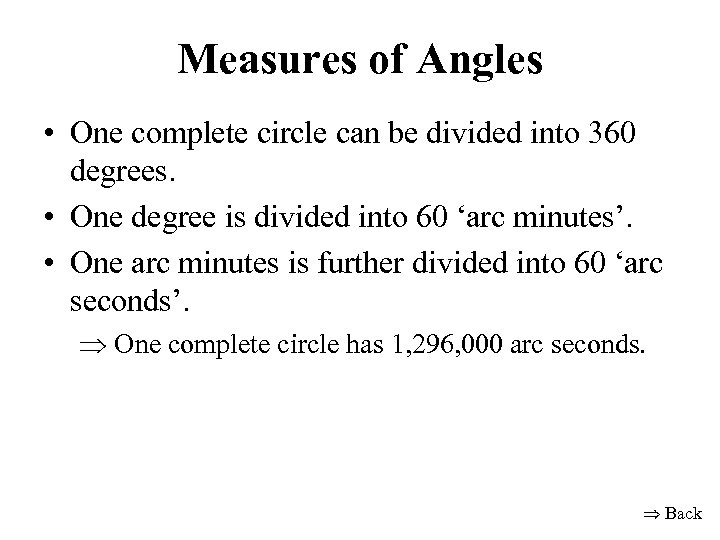 Measures of Angles • One complete circle can be divided into 360 degrees. •