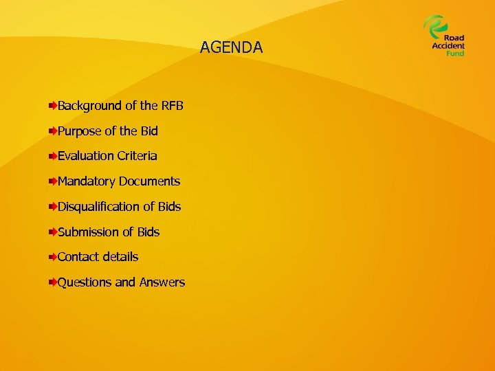 AGENDA Background of the RFB Purpose of the Bid Evaluation Criteria Mandatory Documents Disqualification