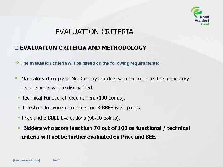 EVALUATION CRITERIA q EVALUATION CRITERIA AND METHODOLOGY v The evaluation criteria will be based