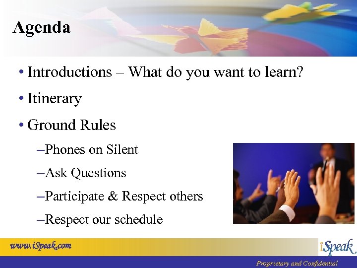 Agenda • Introductions – What do you want to learn? • Itinerary • Ground