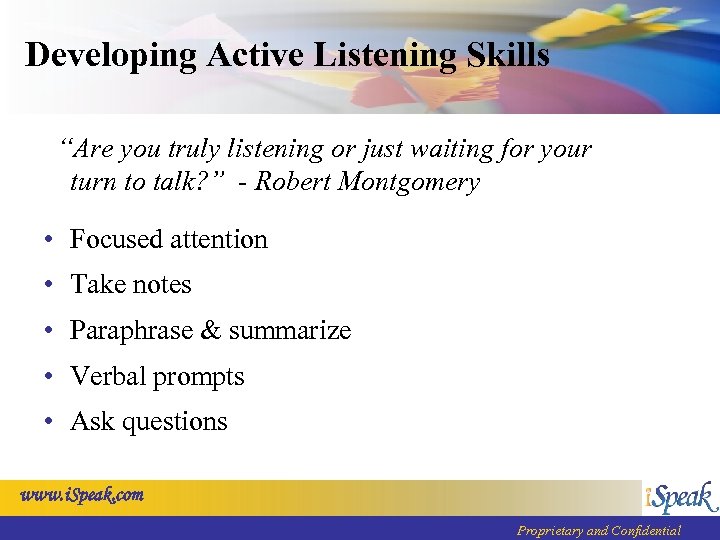 Developing Active Listening Skills “Are you truly listening or just waiting for your turn