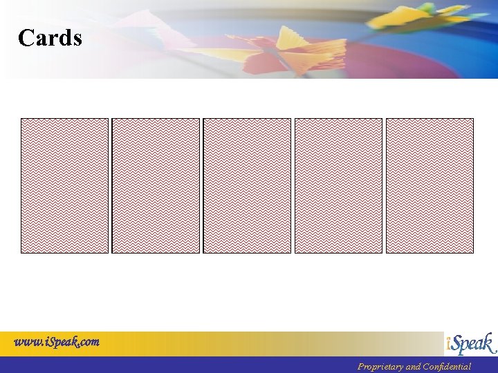 Cards www. i. Speak. com Proprietary and Confidential 